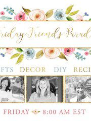 Friday Friends Parade - Linky Party #4
