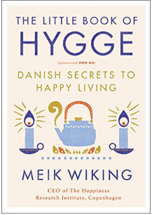 The Little Book of Hygge answers the question, what is hygge?