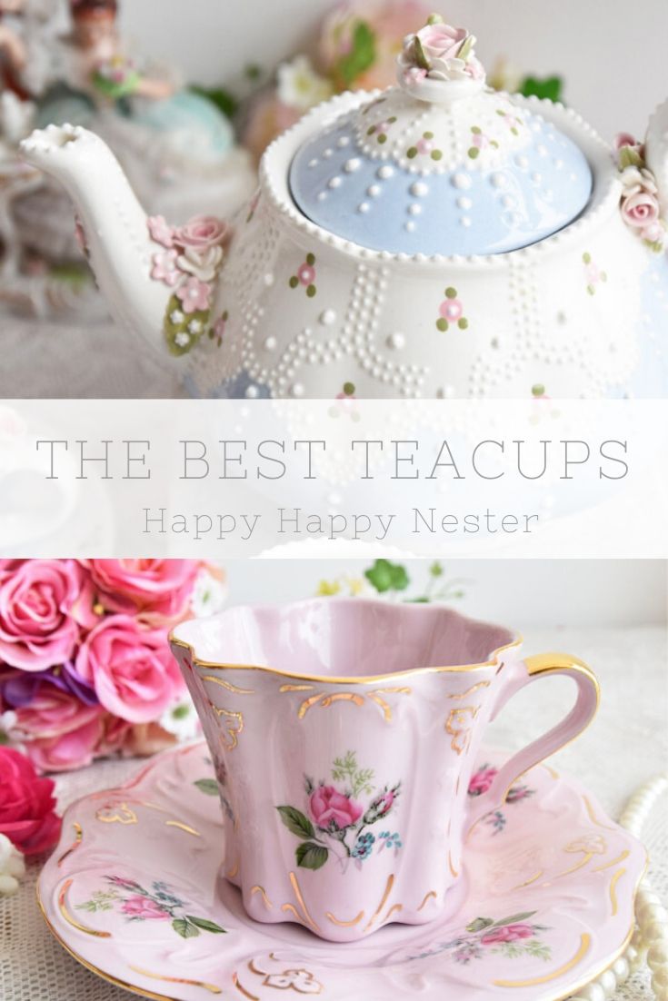 Beautiful Teacups for a Tea Party - Happy Happy Nester