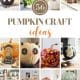 A collage showcases various pumpkin craft ideas, including painted, glittered, and embellished pumpkins—both real and faux—arranged with flowers, candles, or decorative materials. Text reads: "56 Pumpkin Craft Ideas.