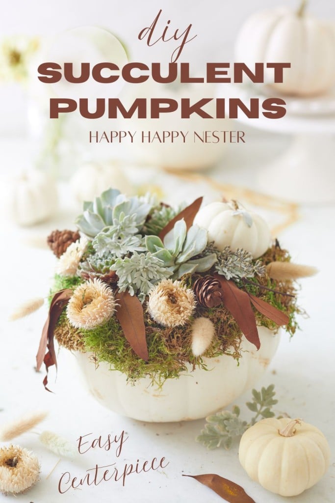 A decorative centerpiece in a white pumpkin-shaped bowl, brimming with green succulents, dried flowers, pinecones, and moss. Text overlay reads, "Succulent Pumpkins DIY by Happy Happy Nester. Easy Centerpiece.