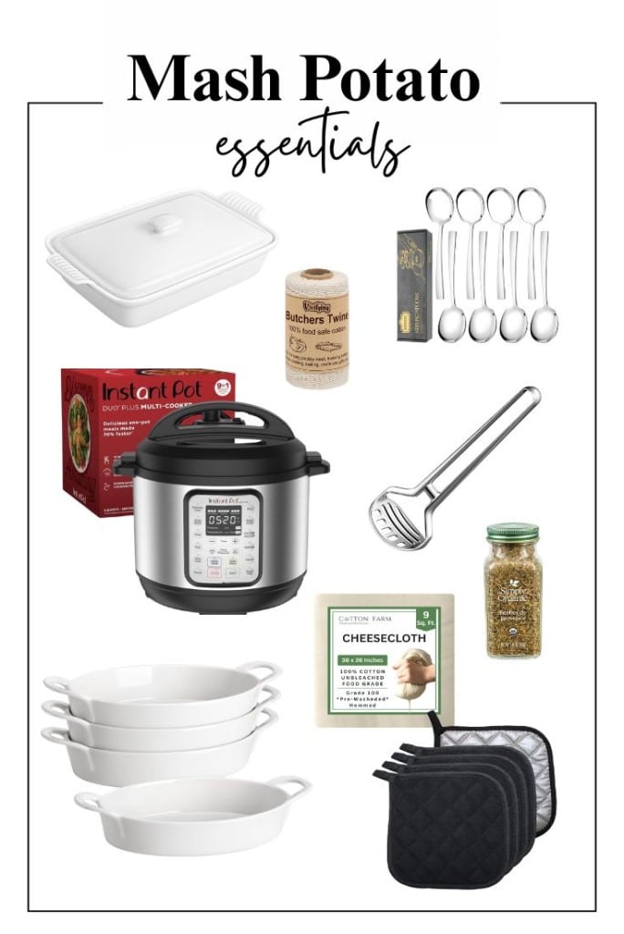 A collage of mashed potato essentials, featuring tools for the perfect Instant Pot mashed potatoes recipe: an Instant Pot, ceramic baking dishes, potato masher, measuring spoons, cheesecloth, butchers twine, herb jar, oven mitts, and a covered casserole dish.
